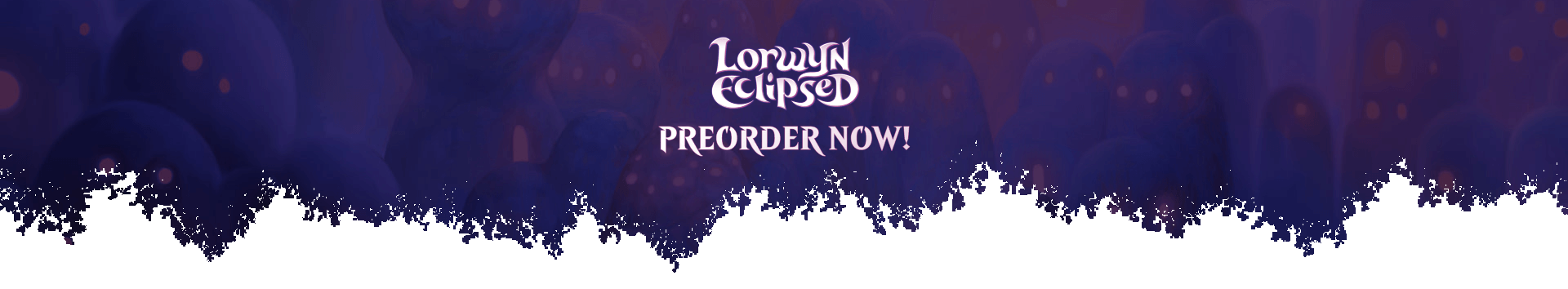 Preorder Lorwyn Eclipsed now!