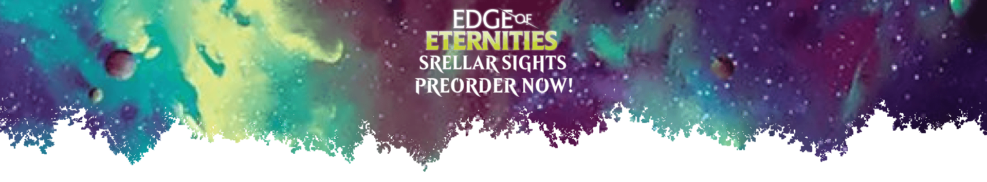 Preorder Edge of Eternities: Stellar Sights now!