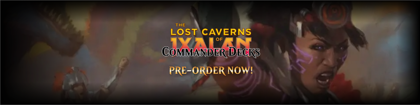 Preorder The Lost Caverns of Ixalan Commander now!