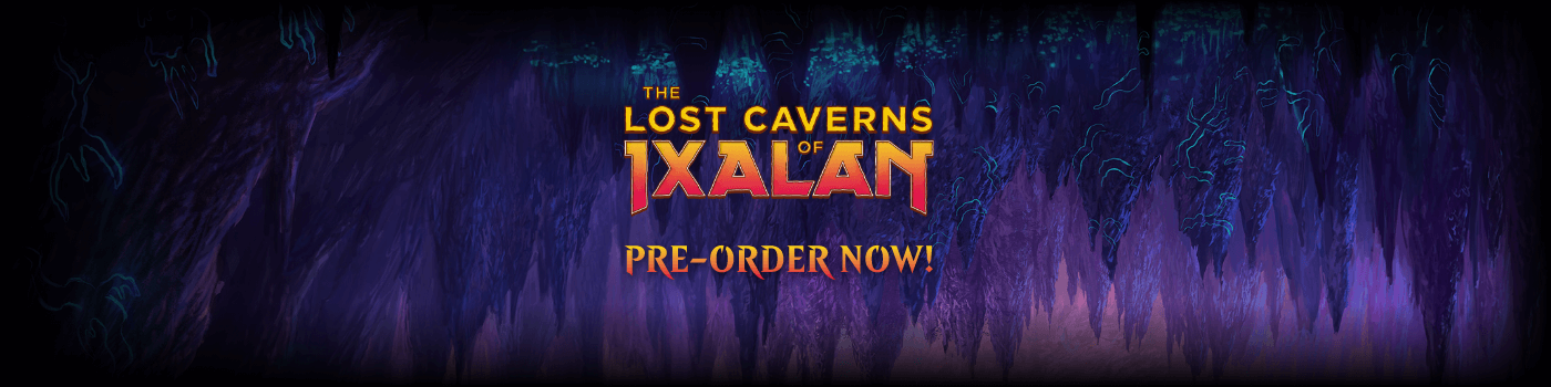 Preorder The Lost Caverns of Ixalan now!